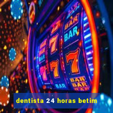 dentista 24 horas betim